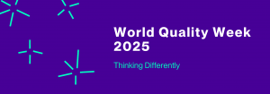 World Quality Week 2025: Thinking Differently